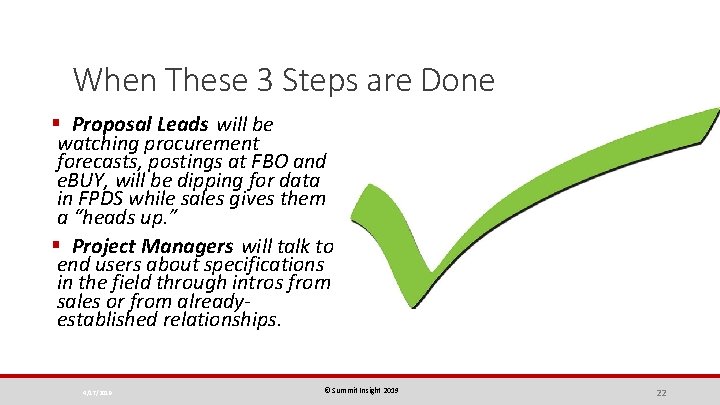 When These 3 Steps are Done § Proposal Leads will be watching procurement forecasts,