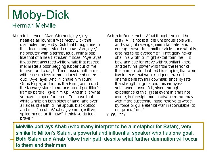 Moby-Dick Herman Melville Ahab to his men: “Aye, Starbuck; aye, my hearties all round;