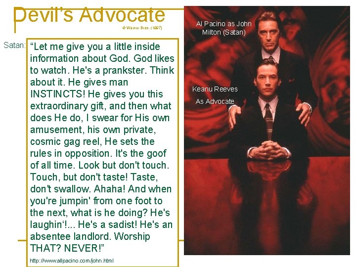 Devil’s Advocate © Warner Bros. (1997) Satan: “Let me give you a little inside
