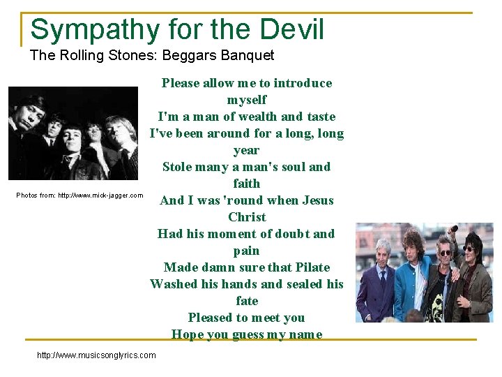 Sympathy for the Devil The Rolling Stones: Beggars Banquet Photos from: http: //www. mick-jagger.