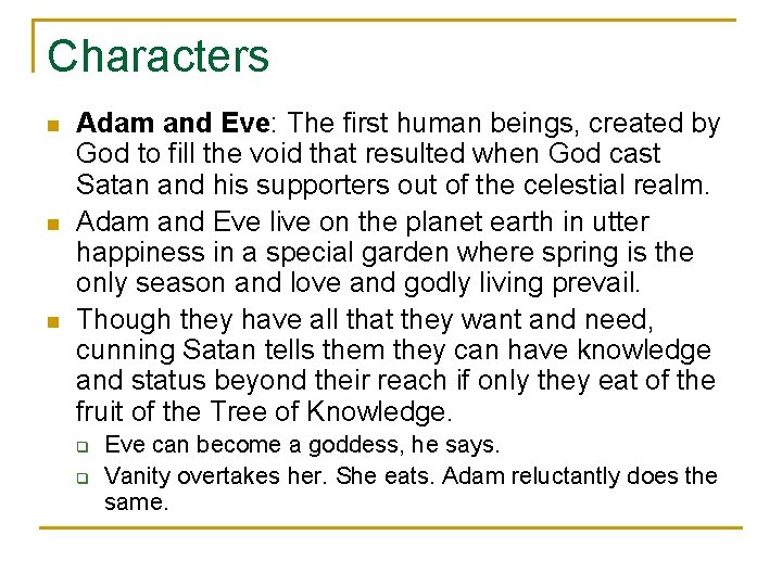 Characters n n n Adam and Eve: The first human beings, created by God
