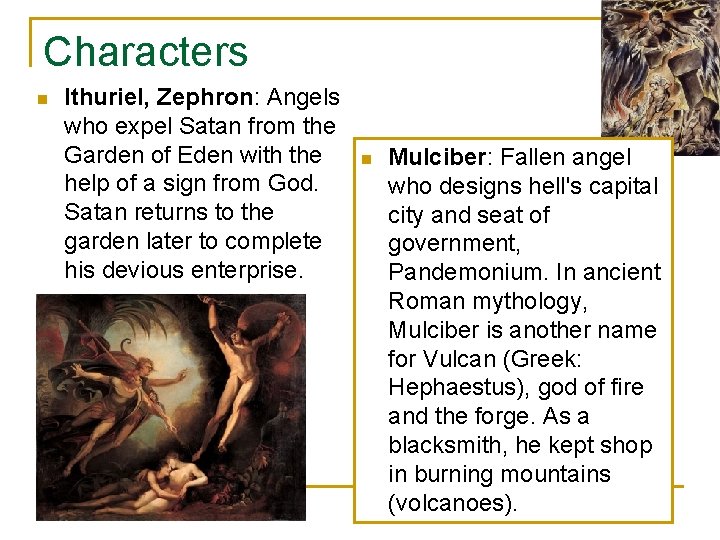 Characters n Ithuriel, Zephron: Angels who expel Satan from the Garden of Eden with