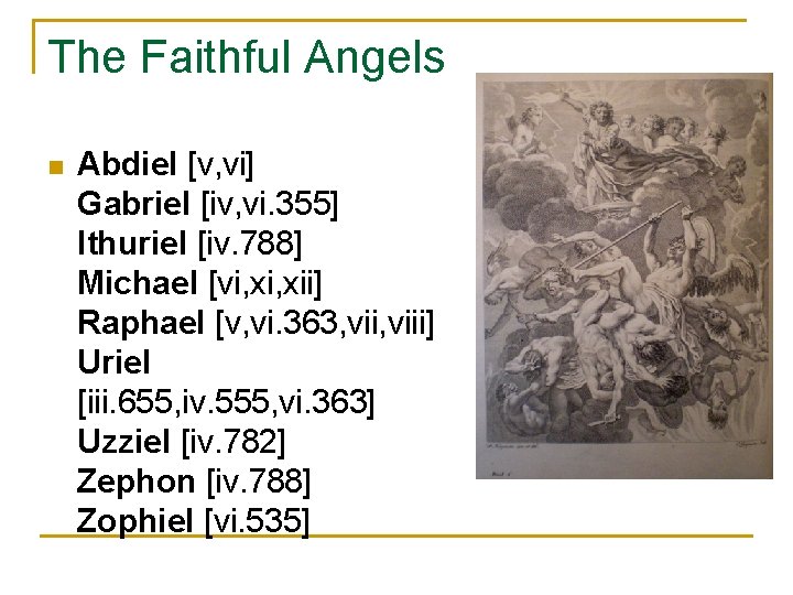 The Faithful Angels n Abdiel [v, vi] Gabriel [iv, vi. 355] Ithuriel [iv. 788]