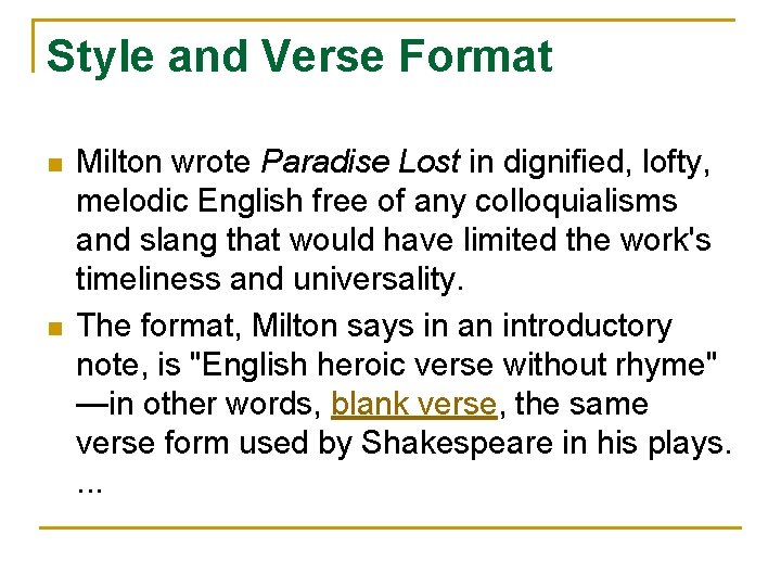 Style and Verse Format n n Milton wrote Paradise Lost in dignified, lofty, melodic
