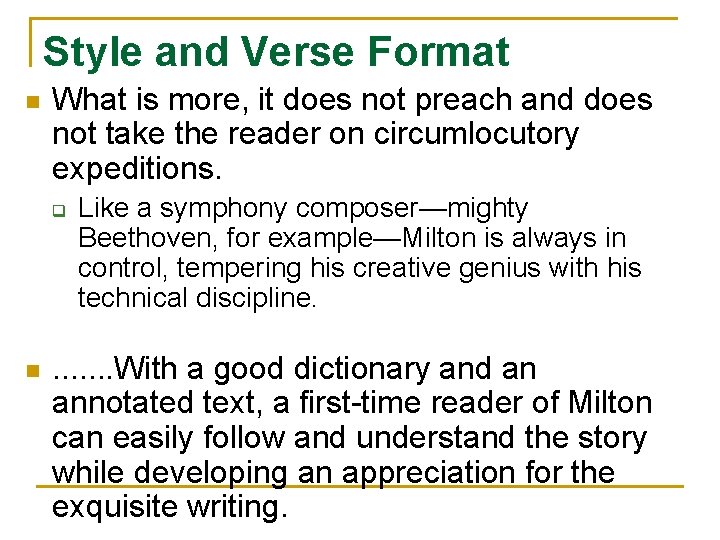 Style and Verse Format n What is more, it does not preach and does