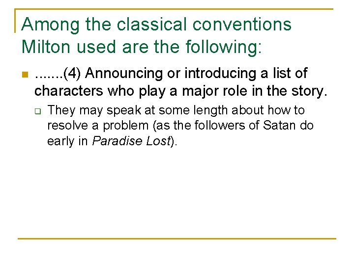 Among the classical conventions Milton used are the following: n . . . .
