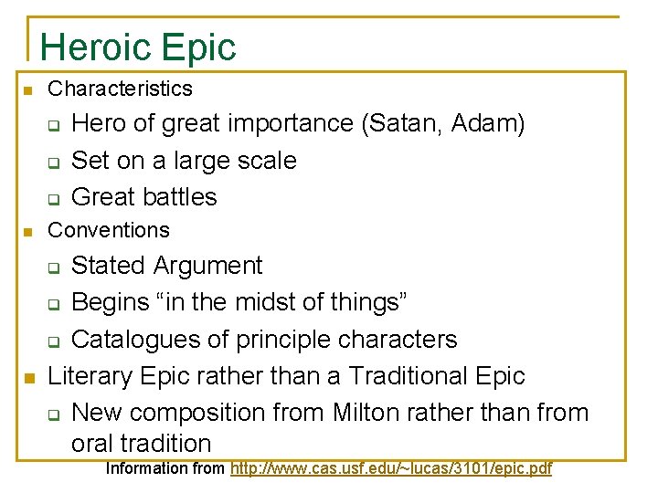 Heroic Epic n Characteristics q q q n Hero of great importance (Satan, Adam)