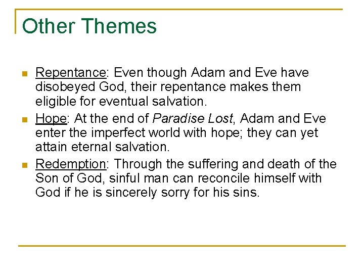 Other Themes n n n Repentance: Even though Adam and Eve have disobeyed God,