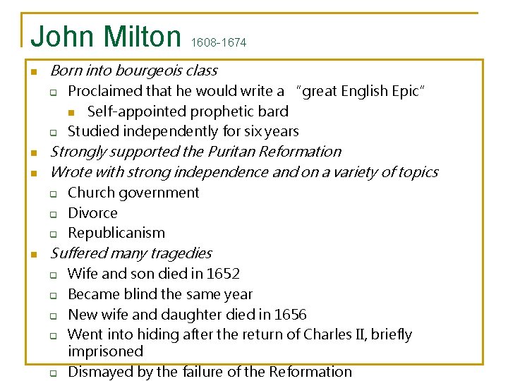 John Milton 1608 -1674 n Born into bourgeois class q q n n Strongly