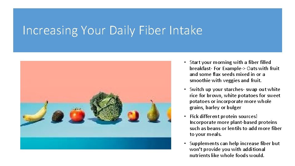 Increasing Your Daily Fiber Intake • Start your morning with a fiber filled breakfast-