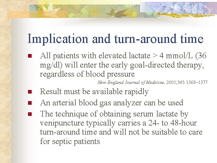Implication and turn-around time n All patients with elevated lactate > 4 mmol/L (36