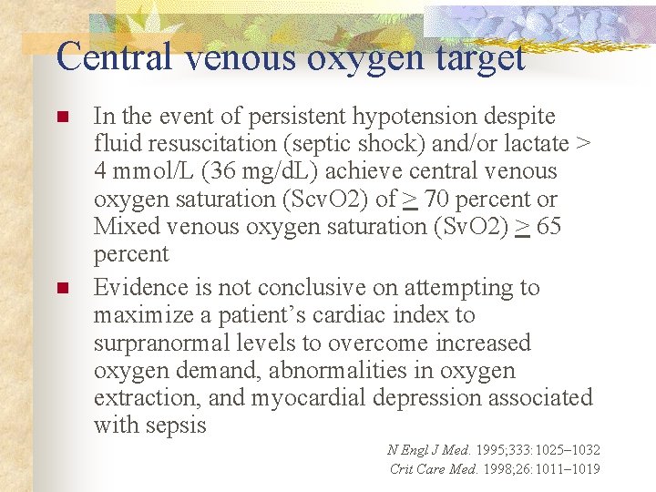 Central venous oxygen target n n In the event of persistent hypotension despite fluid