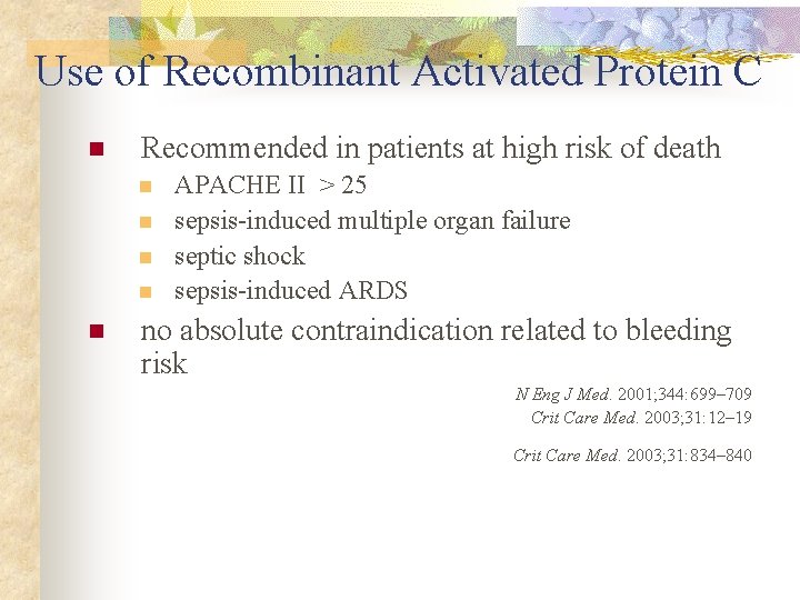 Use of Recombinant Activated Protein C n Recommended in patients at high risk of