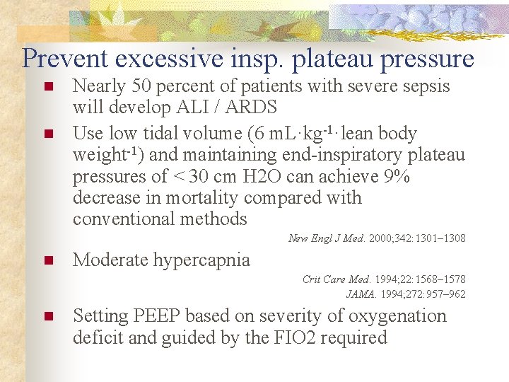 Prevent excessive insp. plateau pressure n n Nearly 50 percent of patients with severe