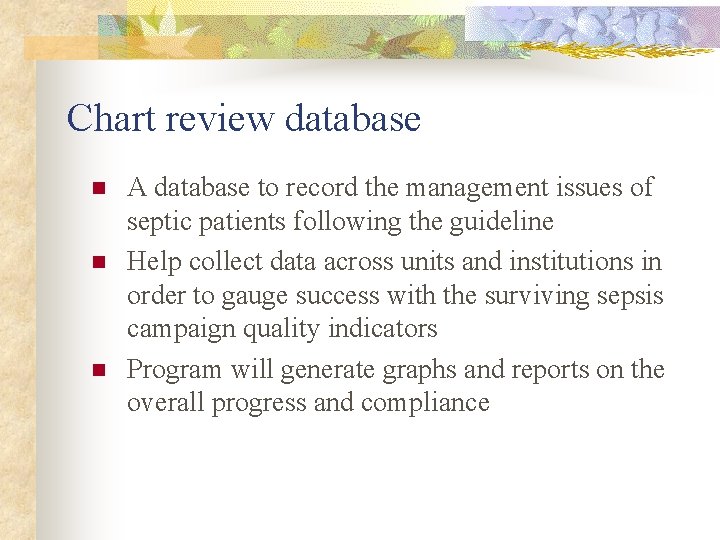 Chart review database n n n A database to record the management issues of