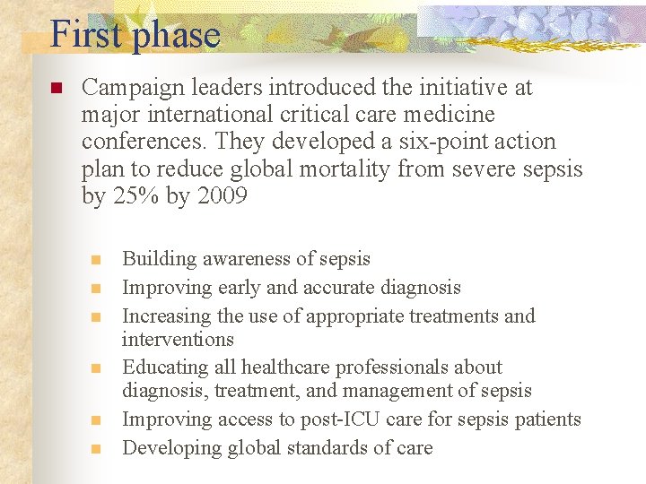 First phase n Campaign leaders introduced the initiative at major international critical care medicine