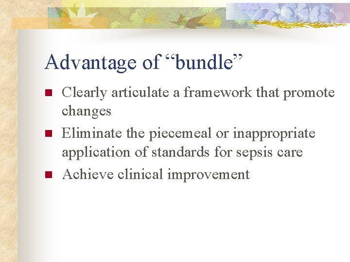 Advantage of “bundle” n n n Clearly articulate a framework that promote changes Eliminate