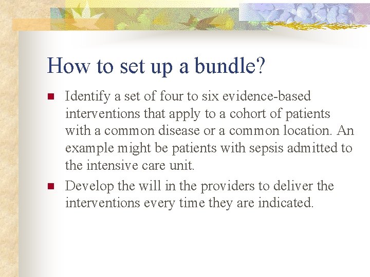 How to set up a bundle? n n Identify a set of four to