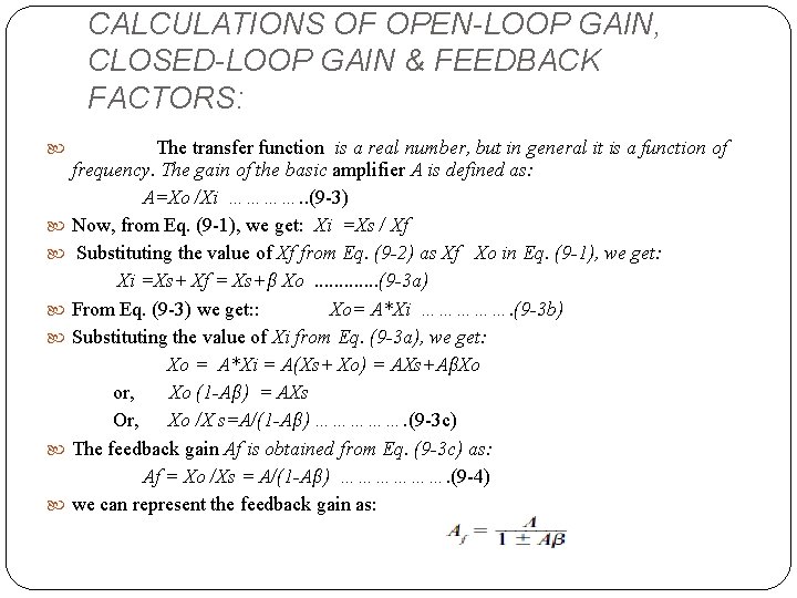 CALCULATIONS OF OPEN-LOOP GAIN, CLOSED-LOOP GAIN & FEEDBACK FACTORS: The transfer function is a