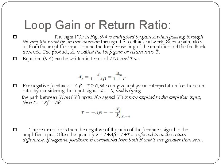 Loop Gain or Return Ratio: The signal ˆXi in Fig. 9 -4 is multiplied