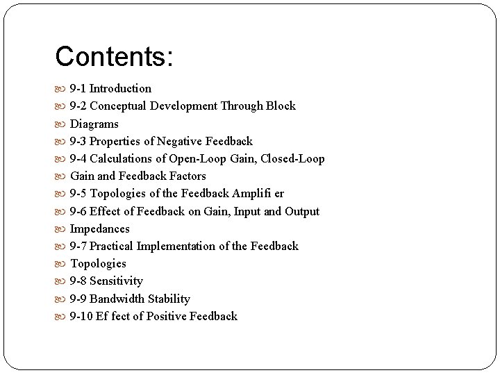 Contents: 9 -1 Introduction 9 -2 Conceptual Development Through Block Diagrams 9 -3 Properties