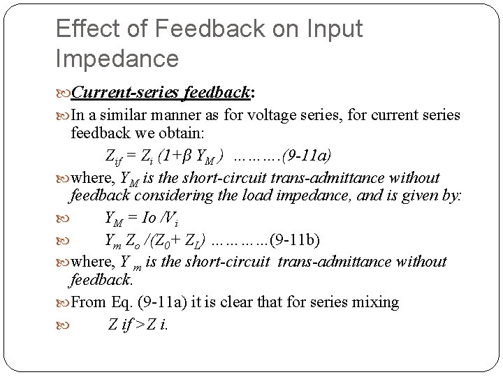 Effect of Feedback on Input Impedance Current-series feedback: In a similar manner as for