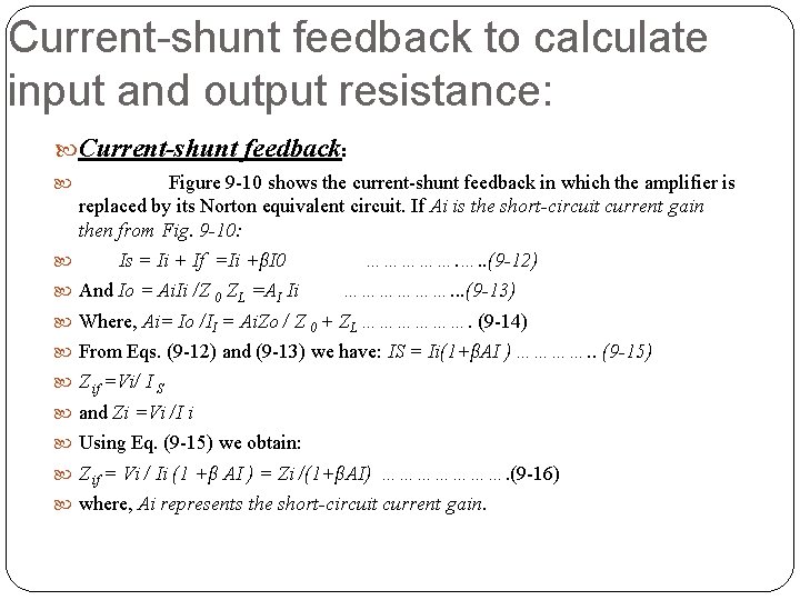 Current-shunt feedback to calculate input and output resistance: Current-shunt feedback: Figure 9 -10 shows