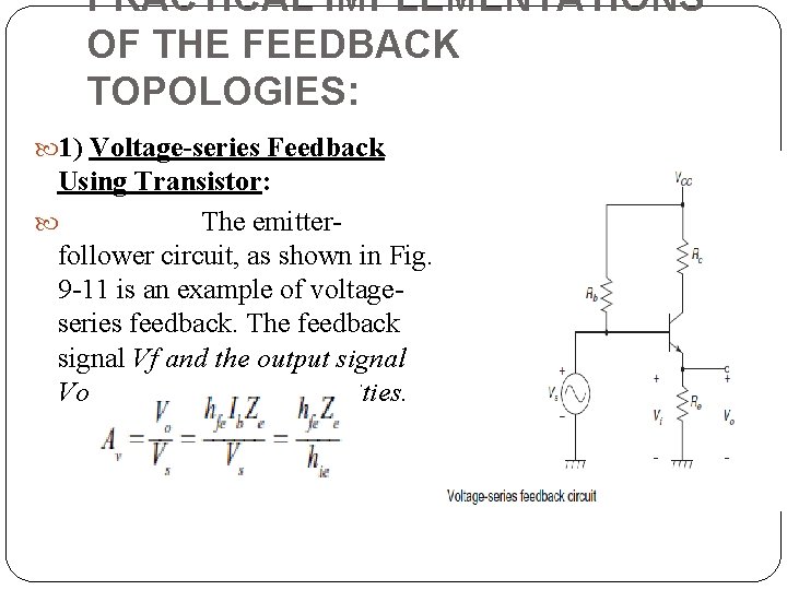 PRACTICAL IMPLEMENTATIONS OF THE FEEDBACK TOPOLOGIES: 1) Voltage-series Feedback Using Transistor: The emitterfollower circuit,