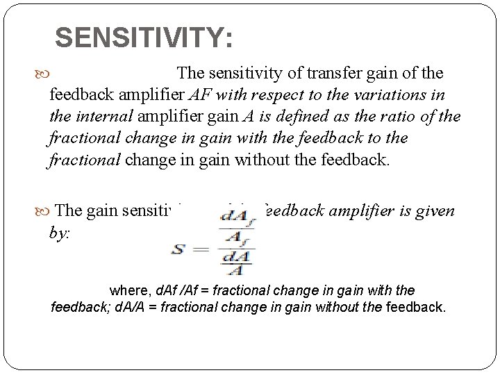 SENSITIVITY: The sensitivity of transfer gain of the feedback amplifier AF with respect to