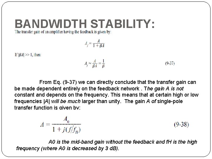 BANDWIDTH STABILITY: From Eq. (9 -37) we can directly conclude that the transfer gain