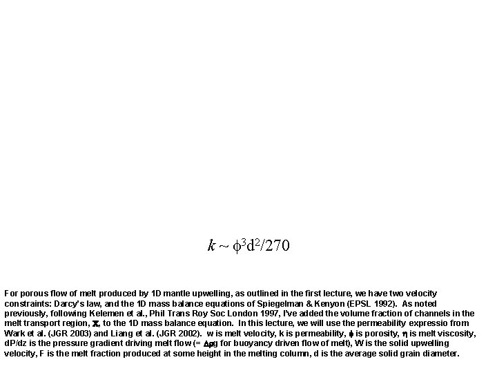 k ~ f 3 d 2/270 For porous flow of melt produced by 1