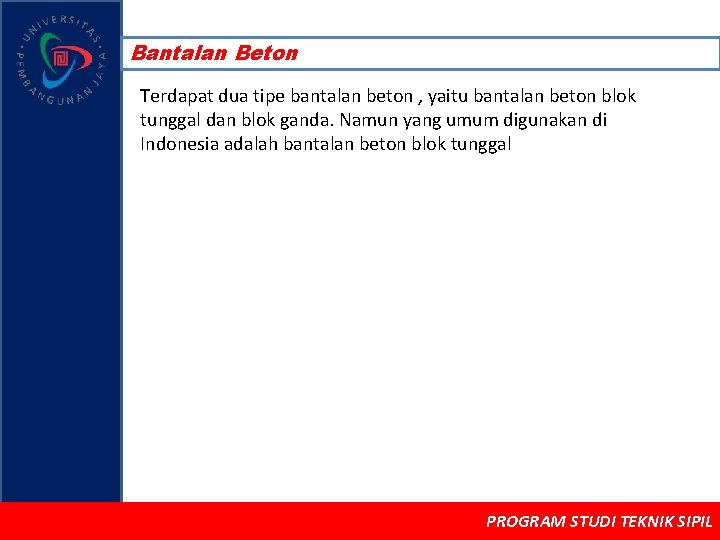 Bantalan Beton Terdapat dua tipe bantalan beton , yaitu bantalan beton blok tunggal dan