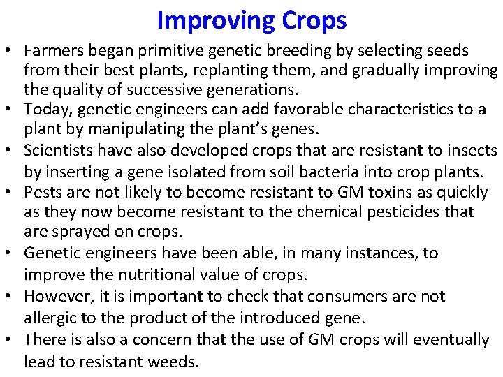 Improving Crops • Farmers began primitive genetic breeding by selecting seeds from their best