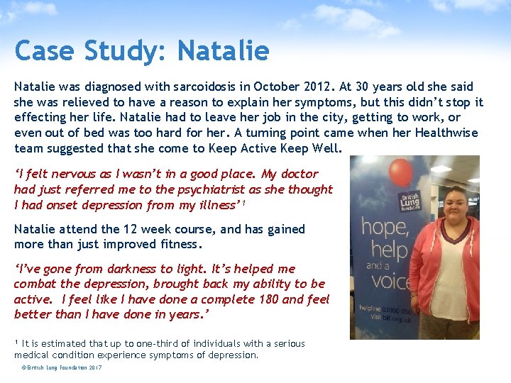 Case Study: Natalie was diagnosed with sarcoidosis in October 2012. At 30 years old