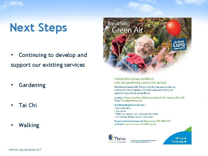 Next Steps • Continuing to develop and support our existing services • Gardening •
