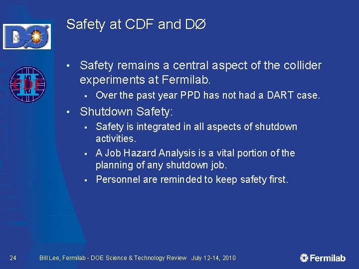 Safety at CDF and DØ • Safety remains a central aspect of the collider