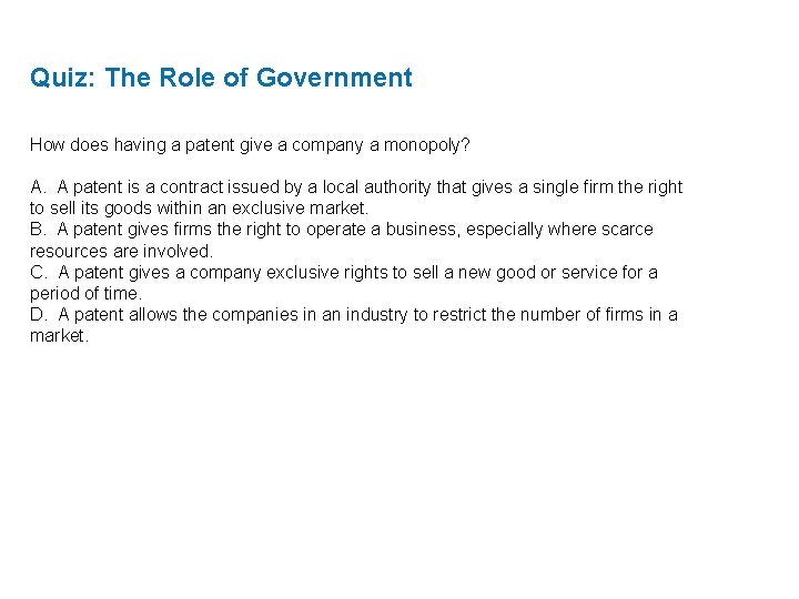 Quiz: The Role of Government How does having a patent give a company a