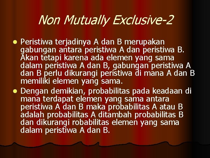 Non Mutually Exclusive-2 Peristiwa terjadinya A dan B merupakan gabungan antara peristiwa A dan