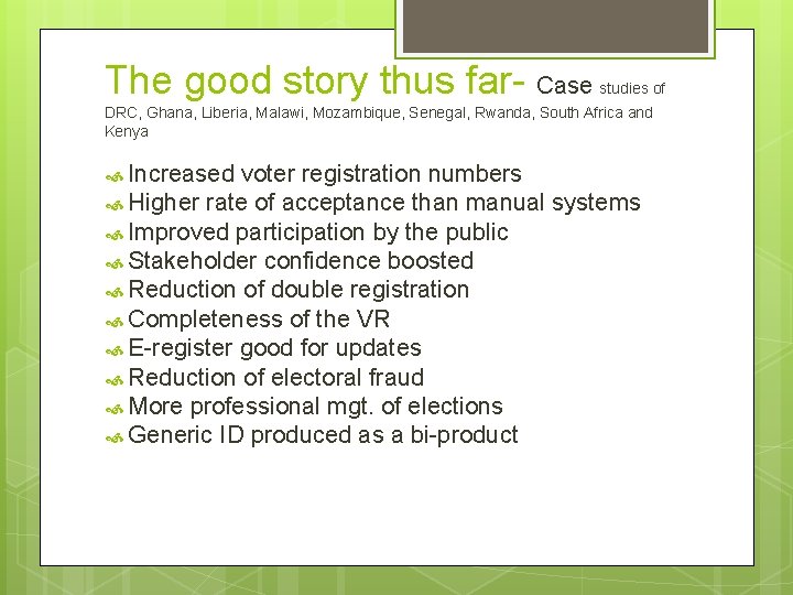 The good story thus far- Case studies of DRC, Ghana, Liberia, Malawi, Mozambique, Senegal,
