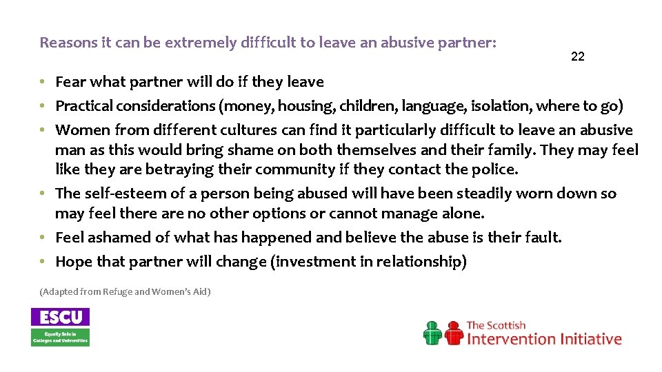 Reasons it can be extremely difficult to leave an abusive partner: 22 • Fear