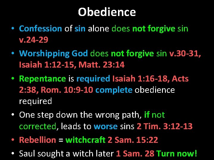 Obedience • Confession of sin alone does not forgive sin v. 24 -29 •
