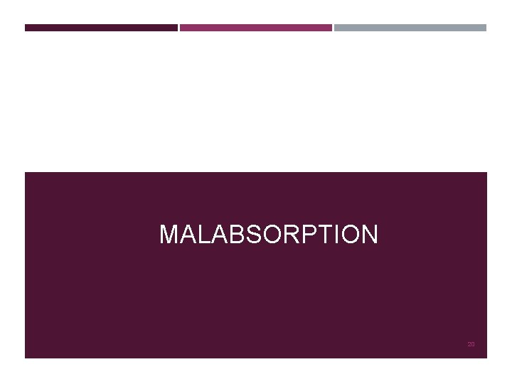 MALABSORPTION 20 