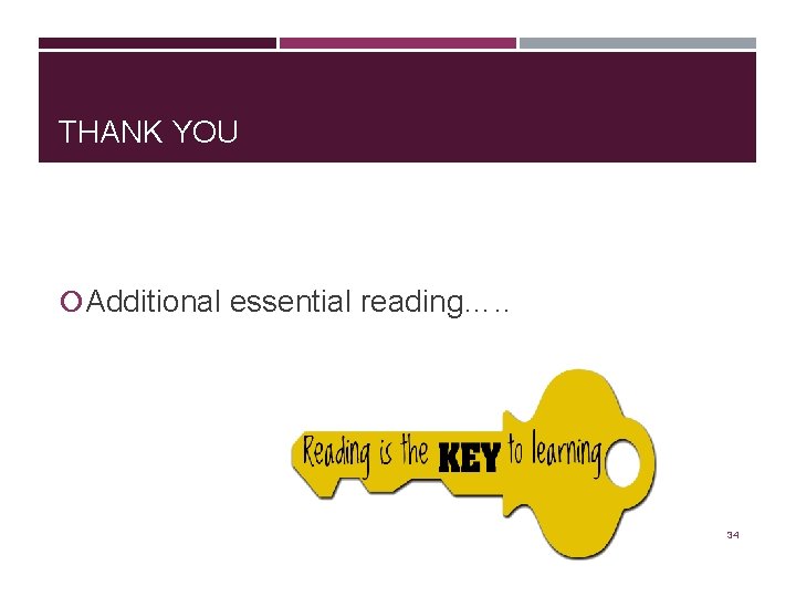 THANK YOU Additional essential reading…. . 34 