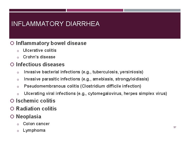 INFLAMMATORY DIARRHEA Inflammatory bowel disease o Ulcerative colitis o Crohn's disease Infectious diseases o