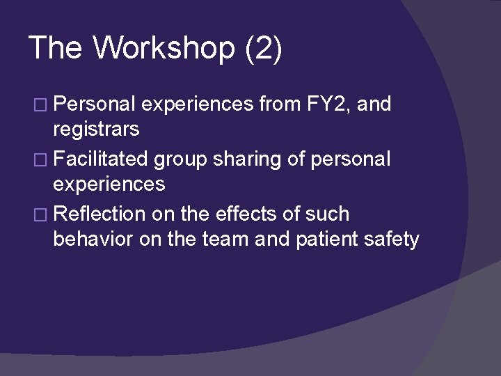 The Workshop (2) � Personal experiences from FY 2, and registrars � Facilitated group