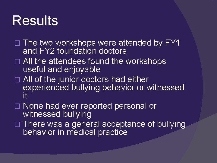 Results The two workshops were attended by FY 1 and FY 2 foundation doctors