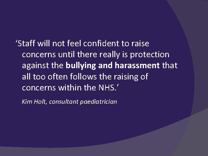 ‘Staff will not feel confident to raise concerns until there really is protection against
