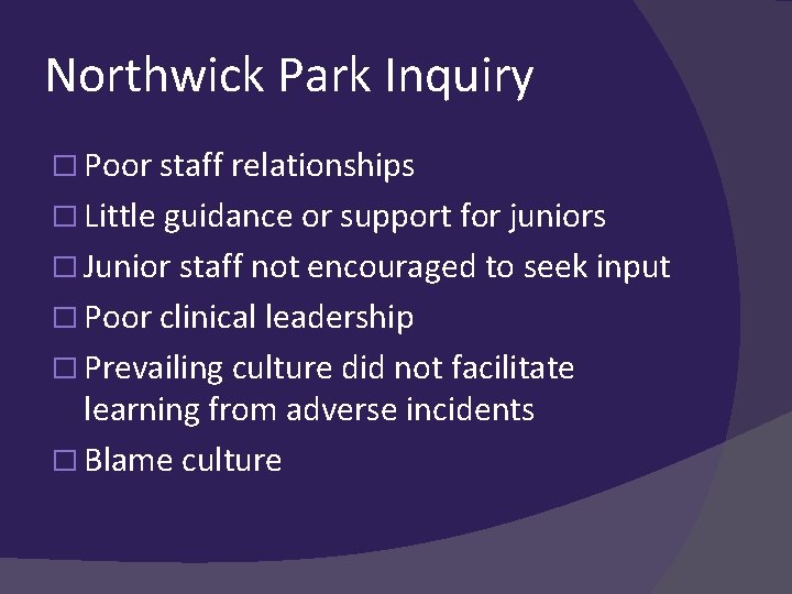 Northwick Park Inquiry � Poor staff relationships � Little guidance or support for juniors