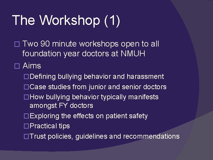 The Workshop (1) Two 90 minute workshops open to all foundation year doctors at