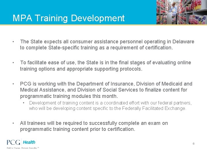 MPA Training Development • The State expects all consumer assistance personnel operating in Delaware